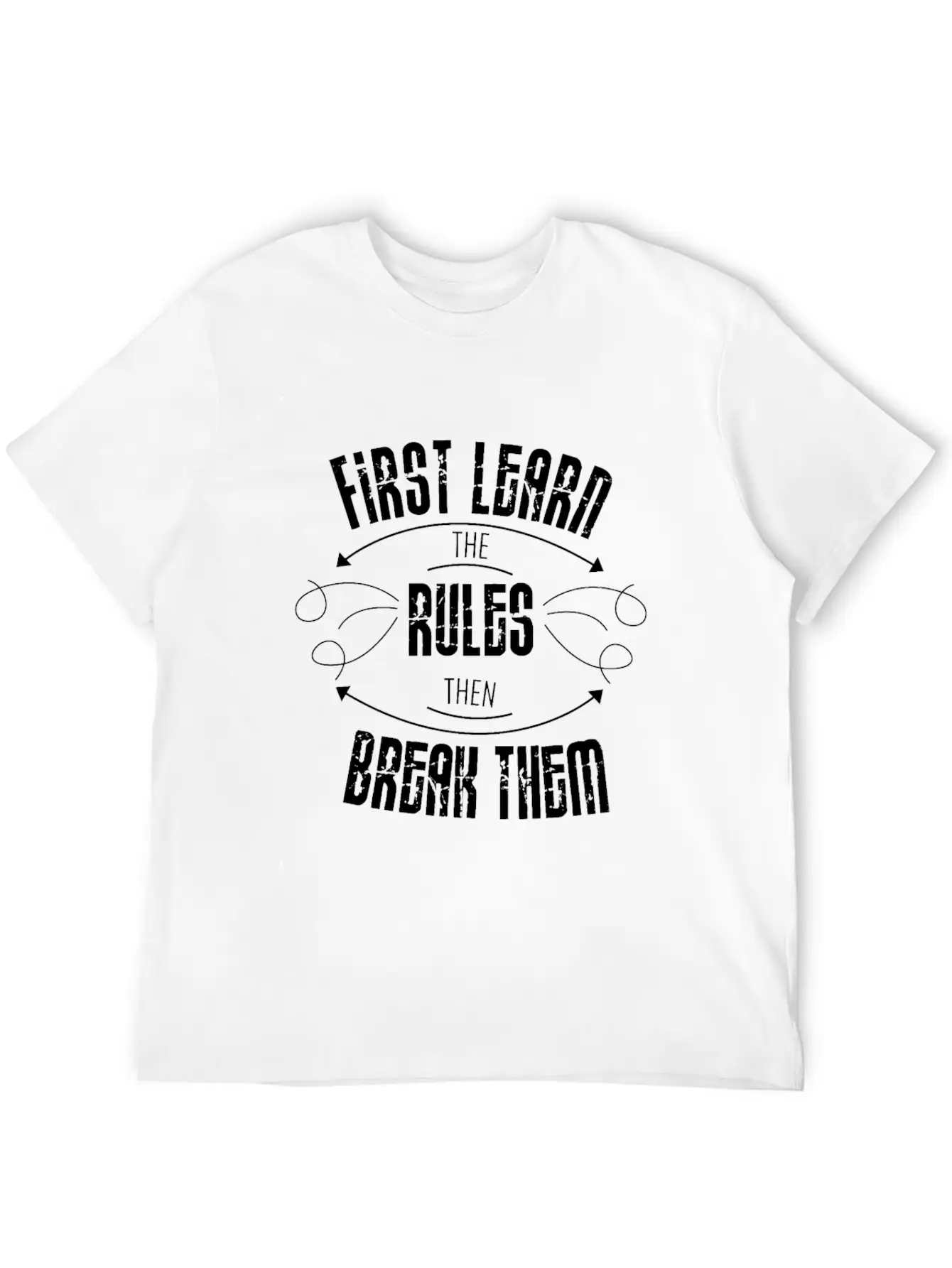 First Learn The Rules And Then Break Them Unisex Casual T-Shirt – Clean Design For Daily Comfort