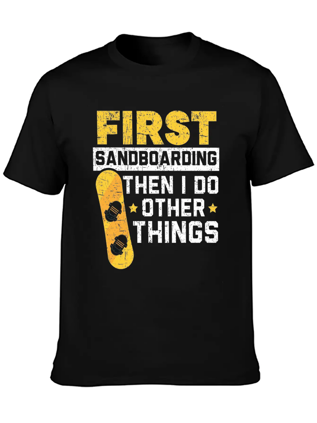 First Sandboarding Then I Do Other Things Classic Cotton Tee – Unisex Comfort For Any Season