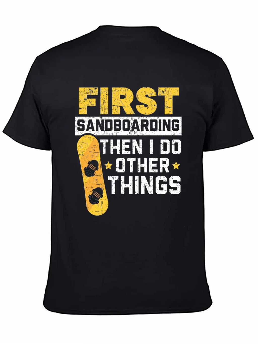 First Sandboarding Then I Do Other Things Classic Cotton Tee – Unisex Comfort For Any Season