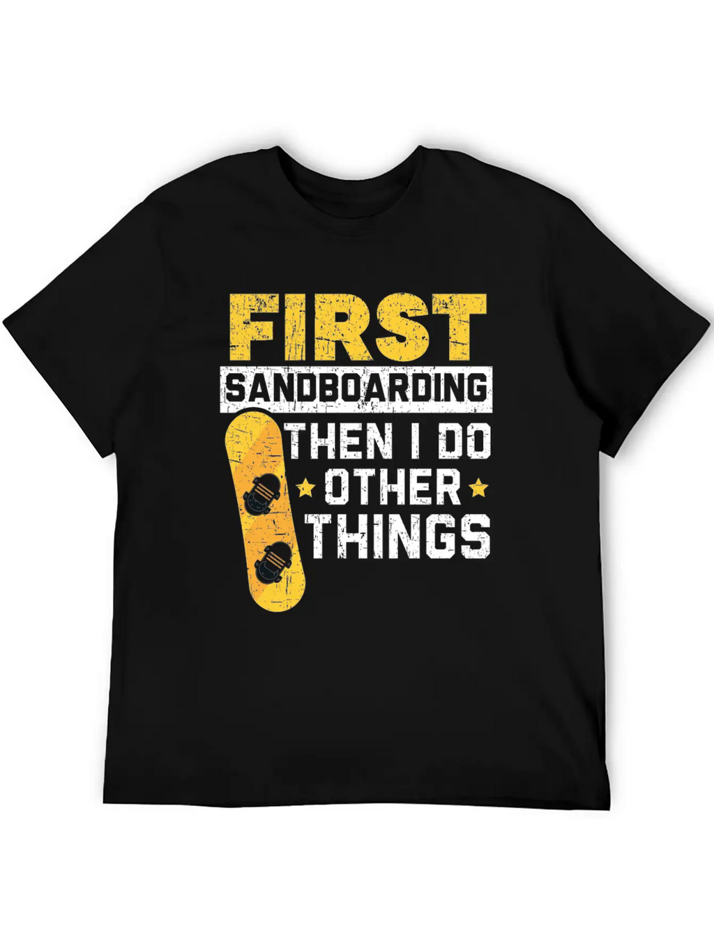 First Sandboarding Then I Do Other Things Classic Cotton Tee – Unisex Comfort For Any Season