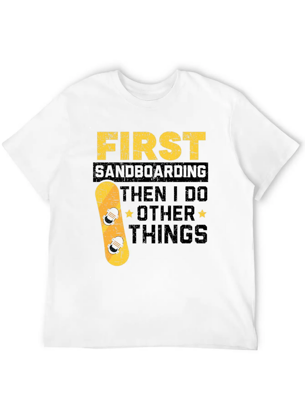 First Sandboarding Then I Do Other Things Classic Cotton Tee – Unisex Comfort For Any Season