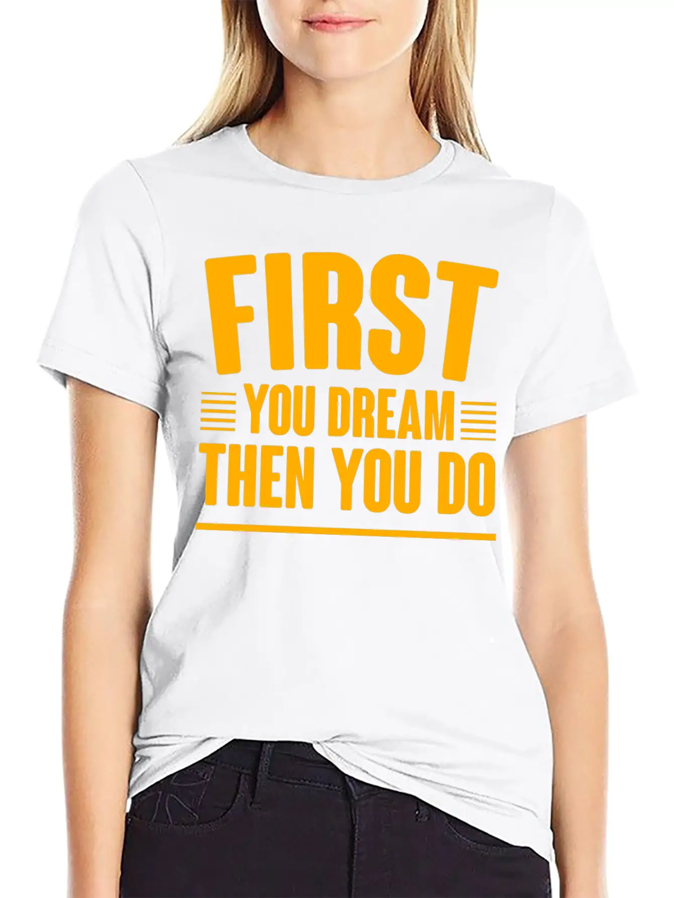 First You Dream Then You Do 4 Classic Cotton Tee – Unisex Comfort For Any Season