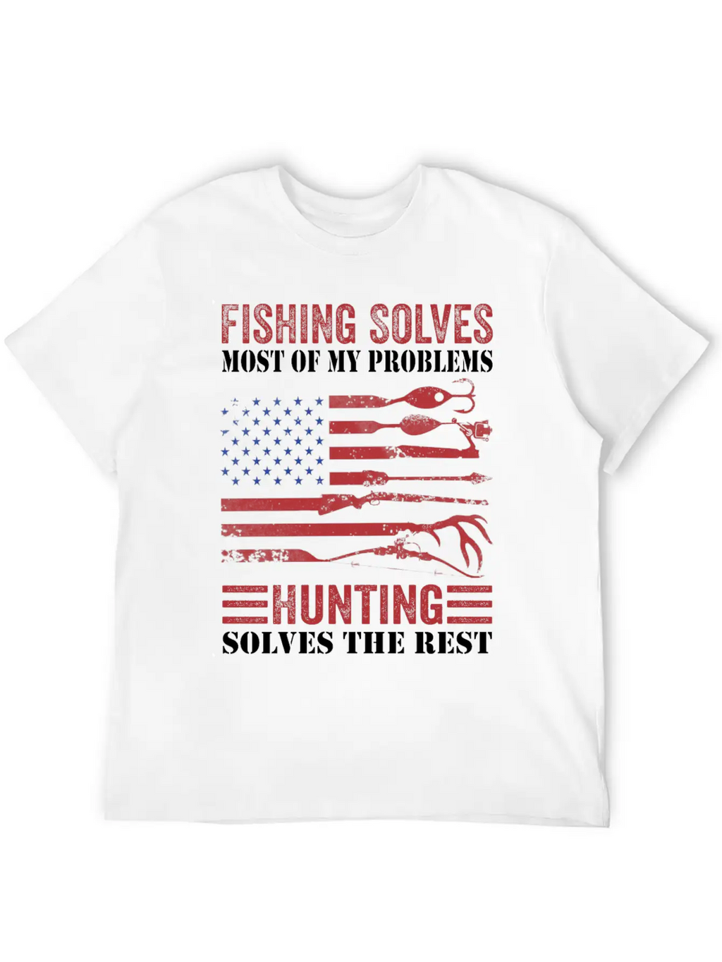 Fishing Solves Most Of My Problems Hunting Solves Essential Cotton Tee For Daily Outfits – Unisex Style