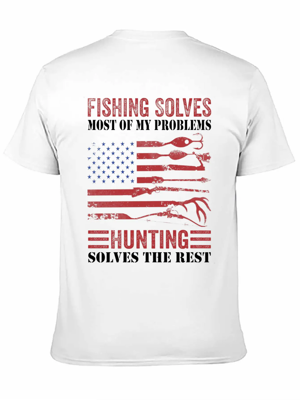 Fishing Solves Most Of My Problems Hunting Solves Essential Cotton Tee For Daily Outfits – Unisex Style