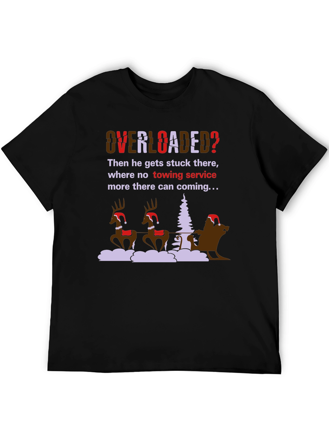 Overloaded Christmas T-Shirt Funny Holiday Santa Reindeer