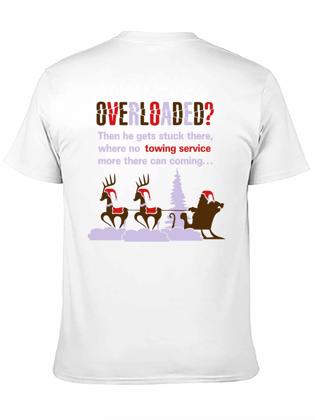 Overloaded Christmas T-Shirt Funny Holiday Santa Reindeer