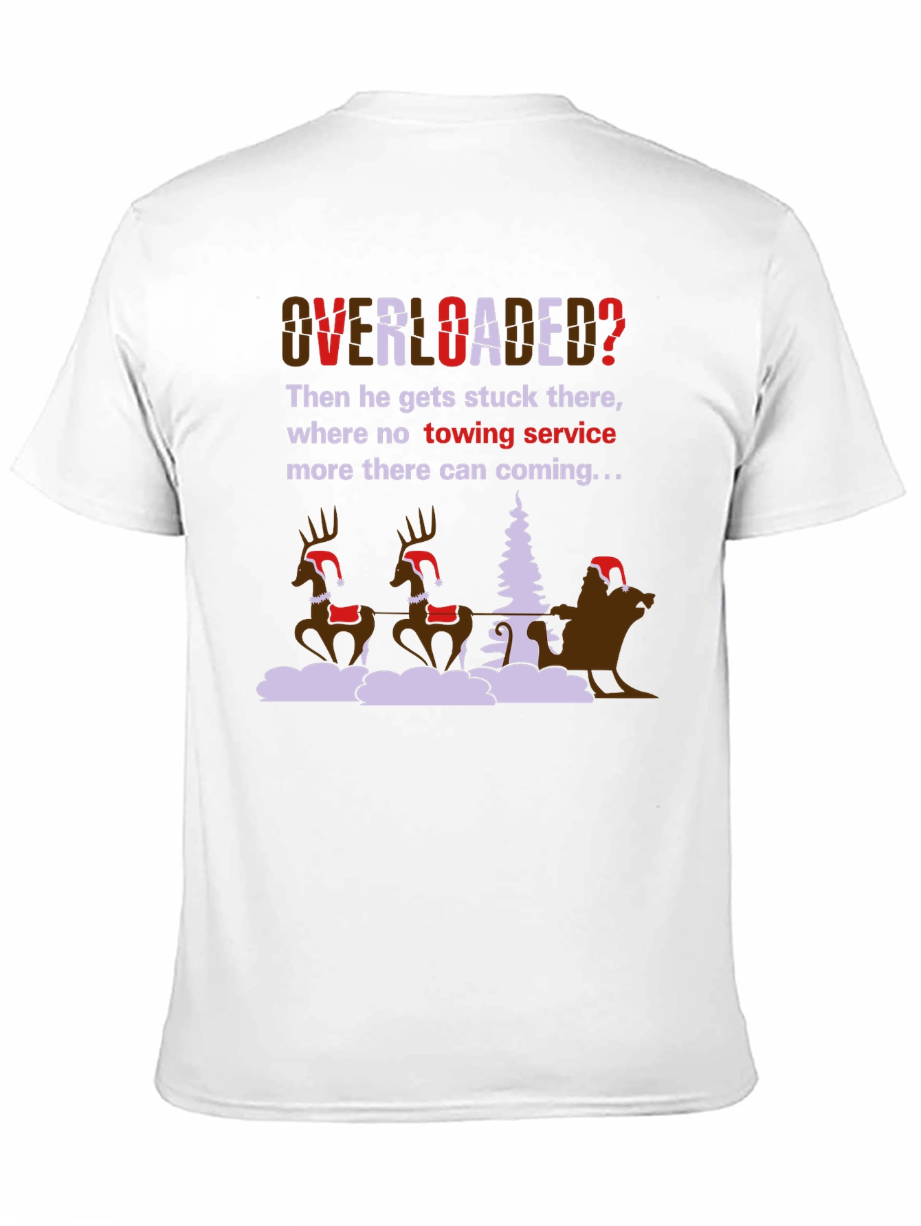 Overloaded Christmas T-Shirt Funny Holiday Santa Reindeer