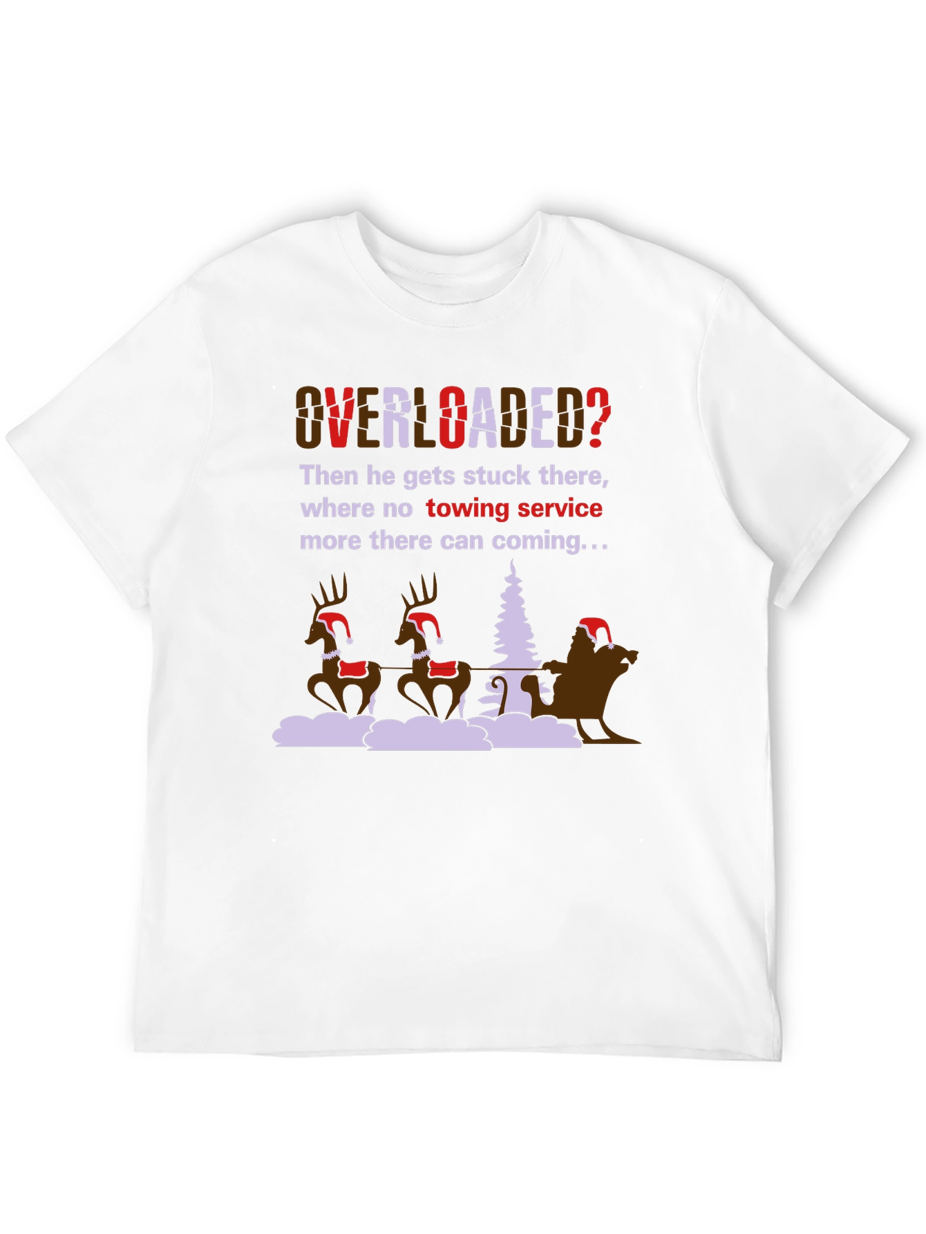 Overloaded Christmas T-Shirt Funny Holiday Santa Reindeer