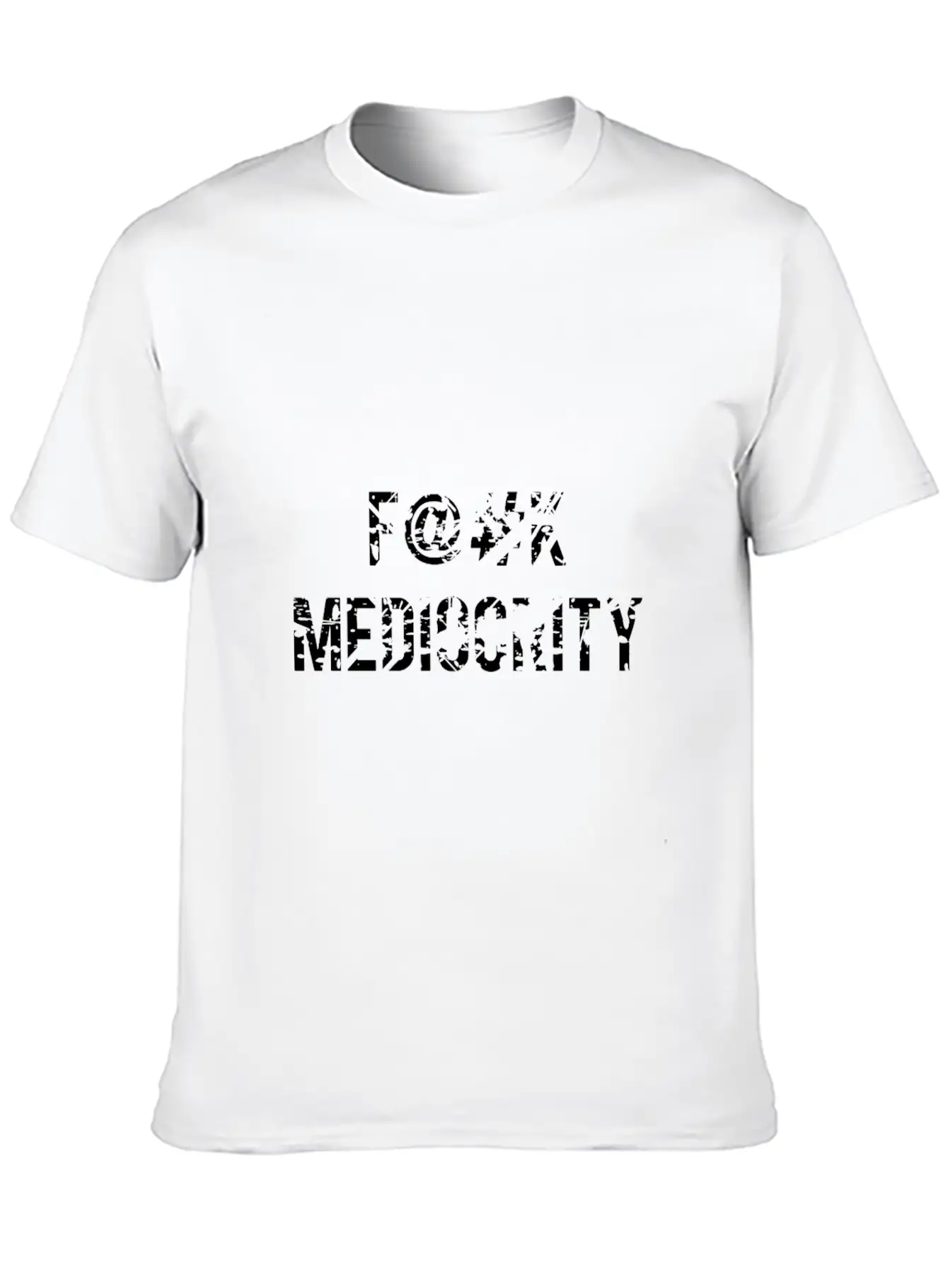 F@#k Mediocrity Breathable Graphic T-Shirt – Perfect For Casual Days