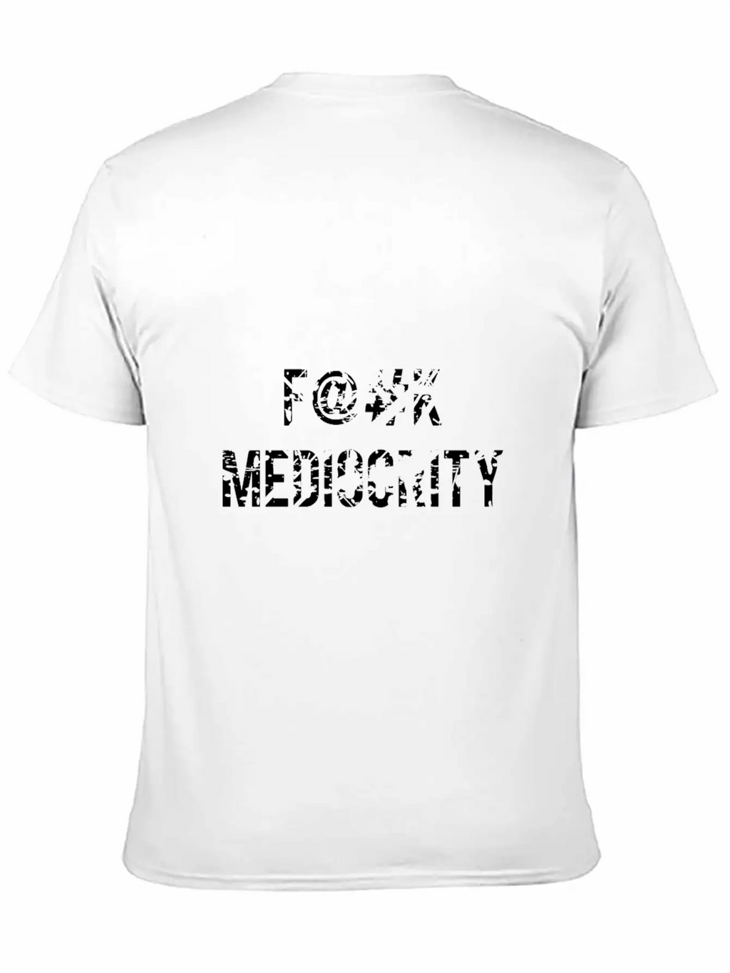 F@#k Mediocrity Breathable Graphic T-Shirt – Perfect For Casual Days