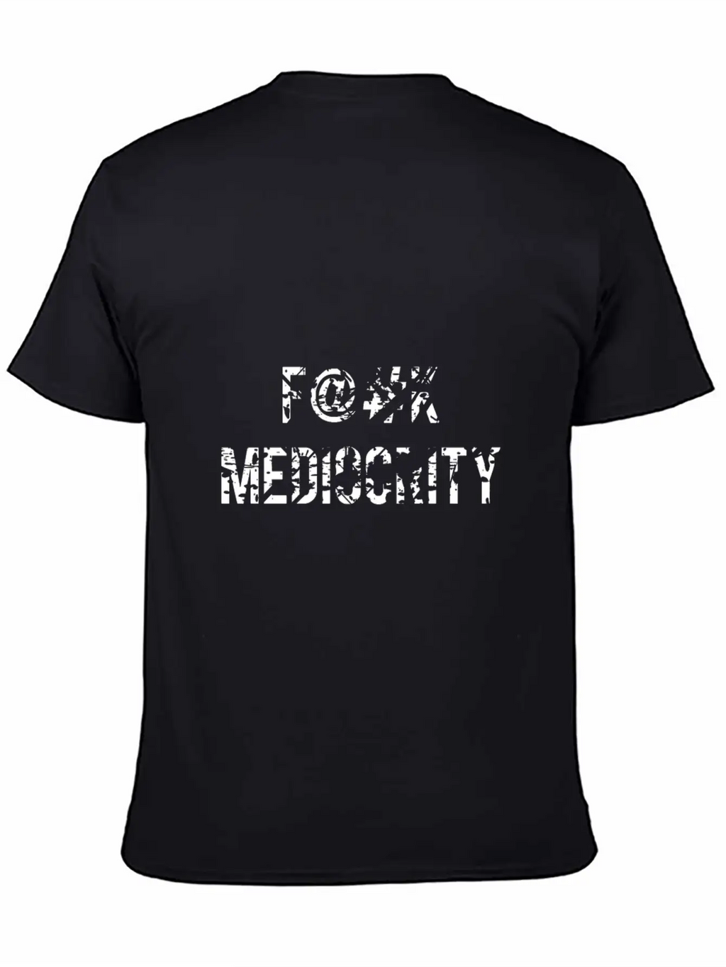 F@#k Mediocrity Breathable Graphic T-Shirt – Perfect For Casual Days