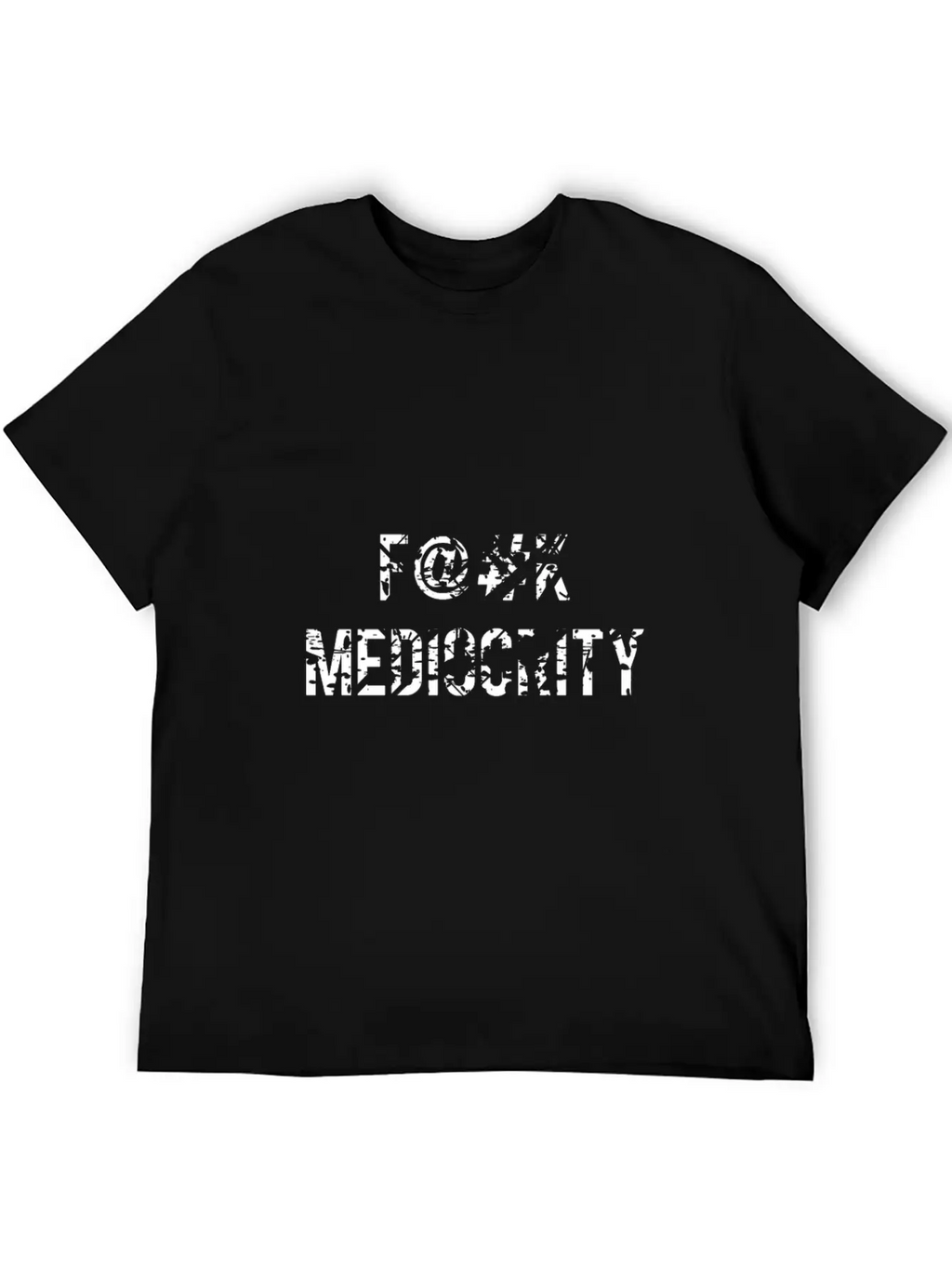 F@#k Mediocrity Breathable Graphic T-Shirt – Perfect For Casual Days