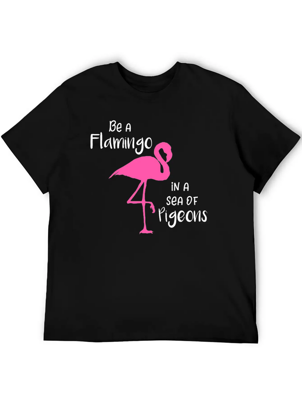 Flamingo Be A Flamingo In A Sea Of Pigeons Classic Cotton Tee – Unisex Comfort For Any Season
