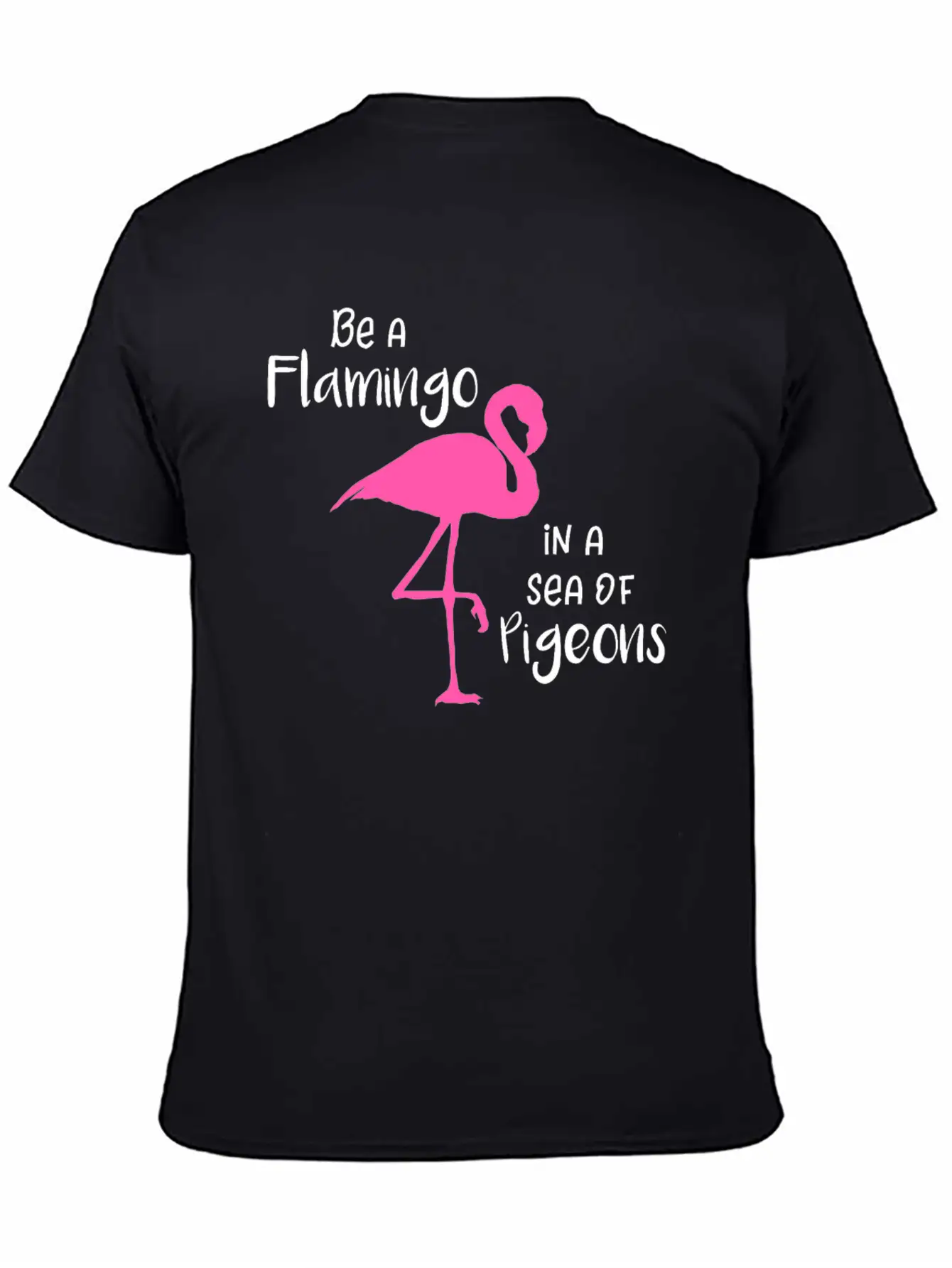 Flamingo Be A Flamingo In A Sea Of Pigeons Classic Cotton Tee – Unisex Comfort For Any Season