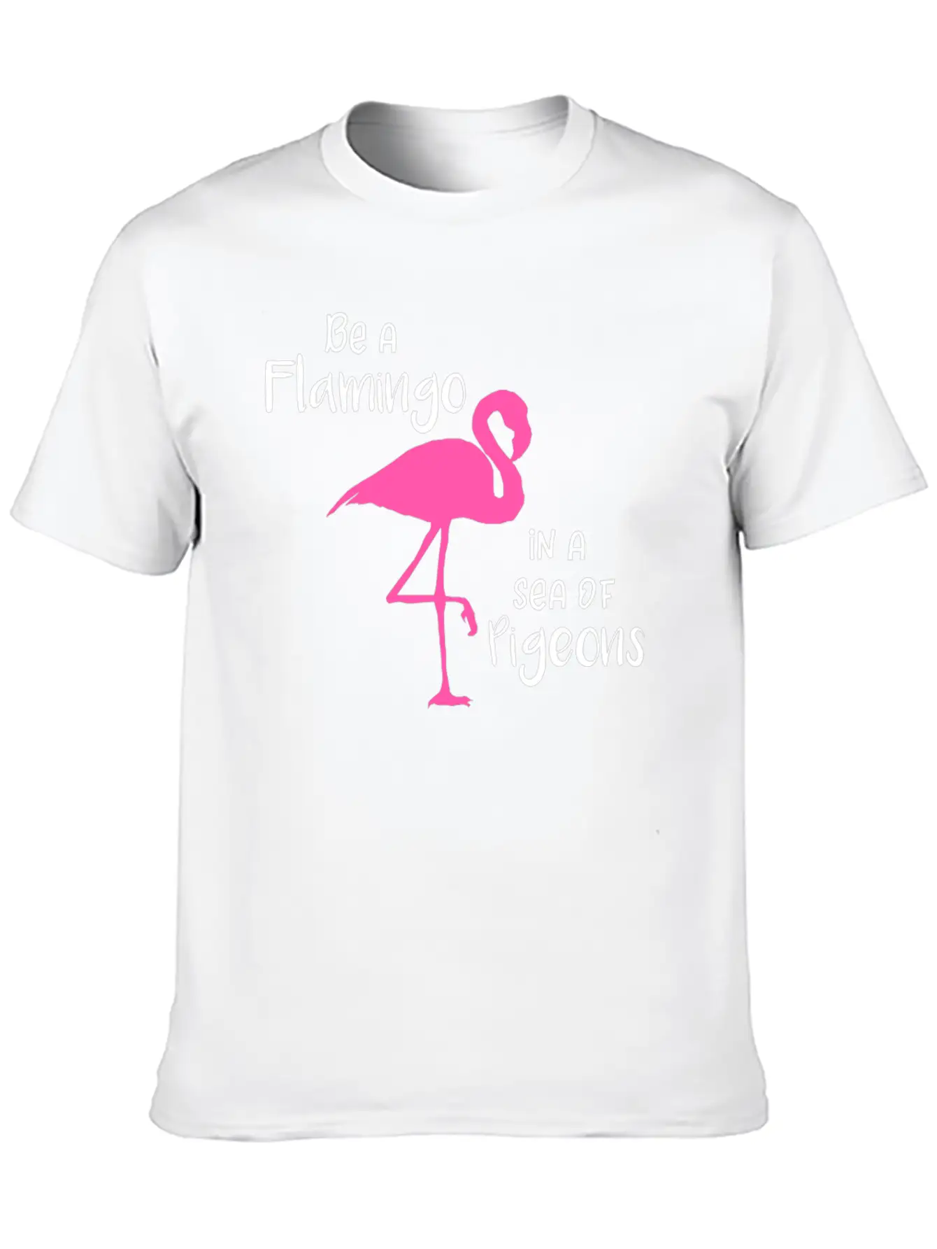 Flamingo Be A Flamingo In A Sea Of Pigeons Classic Cotton Tee – Unisex Comfort For Any Season