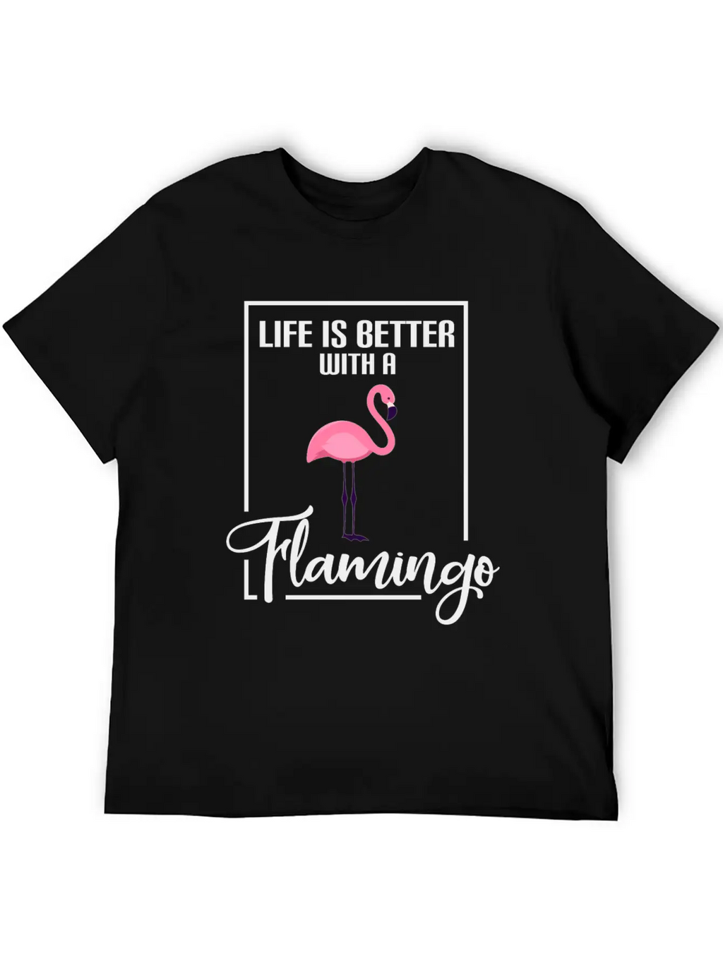 Flamingos Life Is Better With A Flamingo Classic Cotton Tee – Unisex Comfort For Any Season