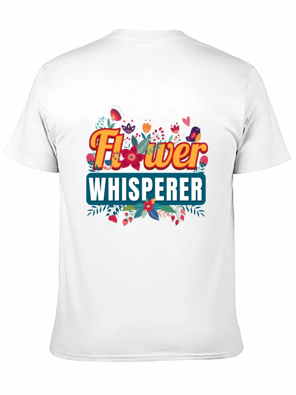 Flower Whisperer Florist Flowers Stylish Everyday T-Shirt – Unisex Basic Cotton Tee