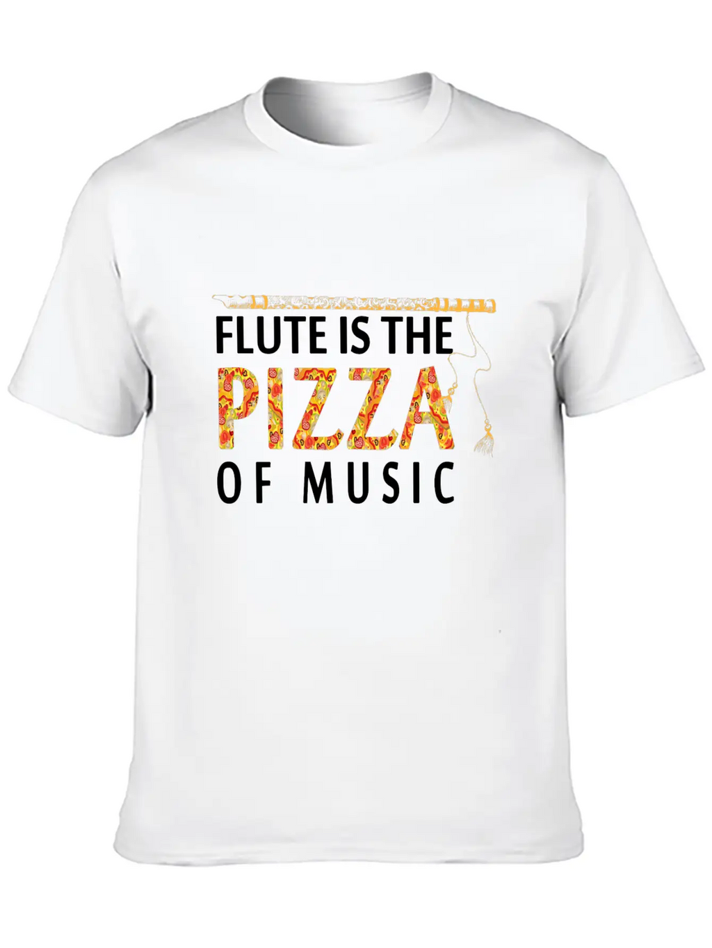 Flute Is The Pizza Of Music Classic Cotton Tee – Unisex Comfort For Any Season