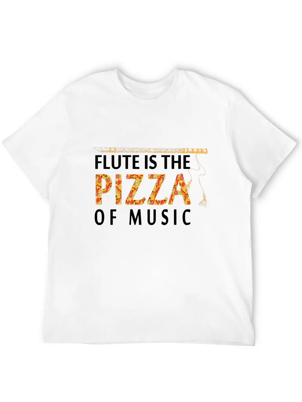 Flute Is The Pizza Of Music Classic Cotton Tee – Unisex Comfort For Any Season