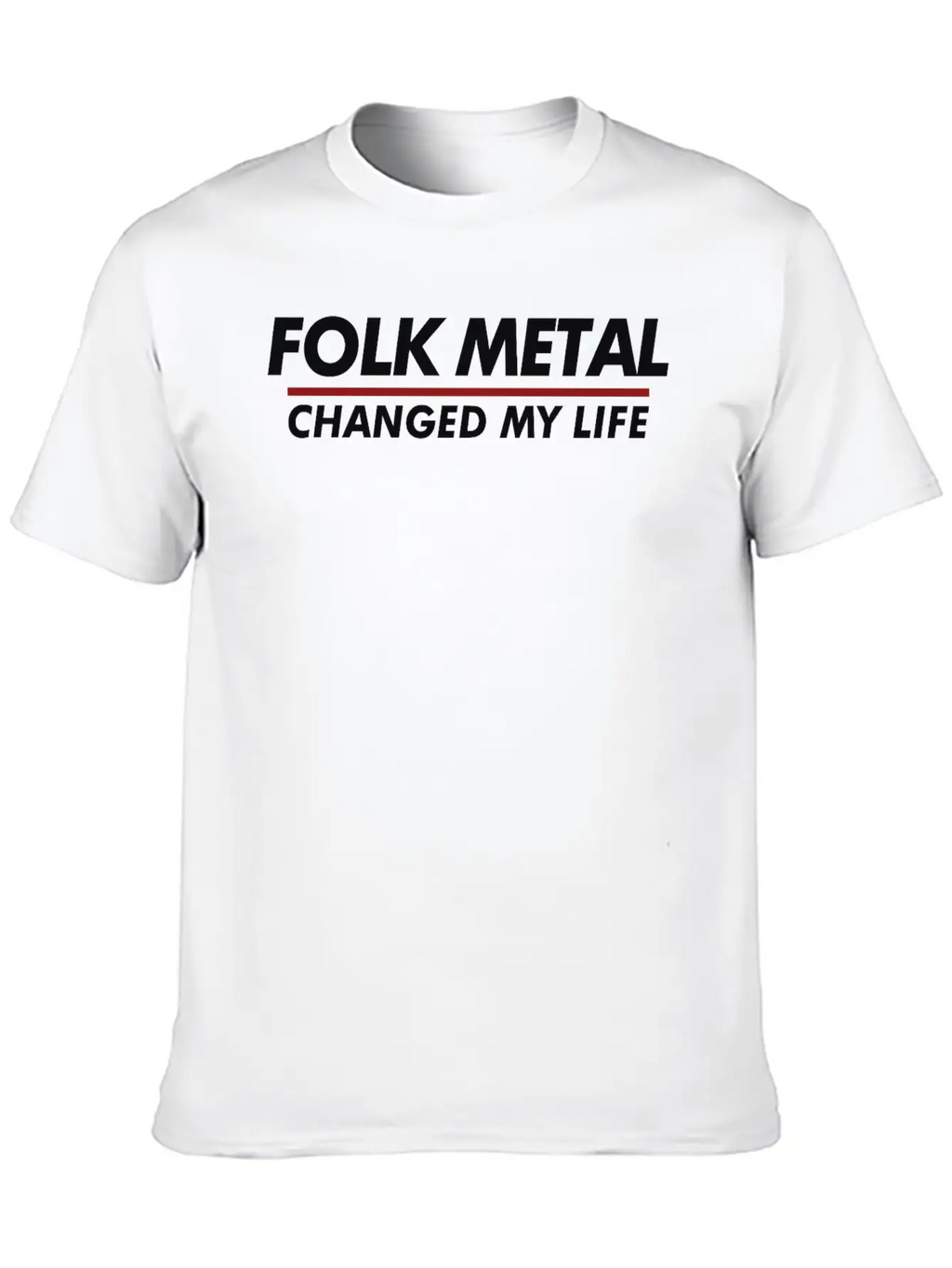 Folk Metal Changed My Life Breathable Soft Cotton T-Shirt – Timeless Casual Look