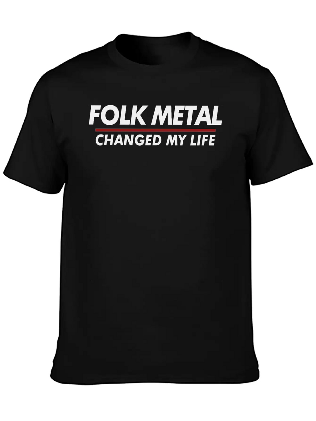 Folk Metal Changed My Life Breathable Soft Cotton T-Shirt – Timeless Casual Look