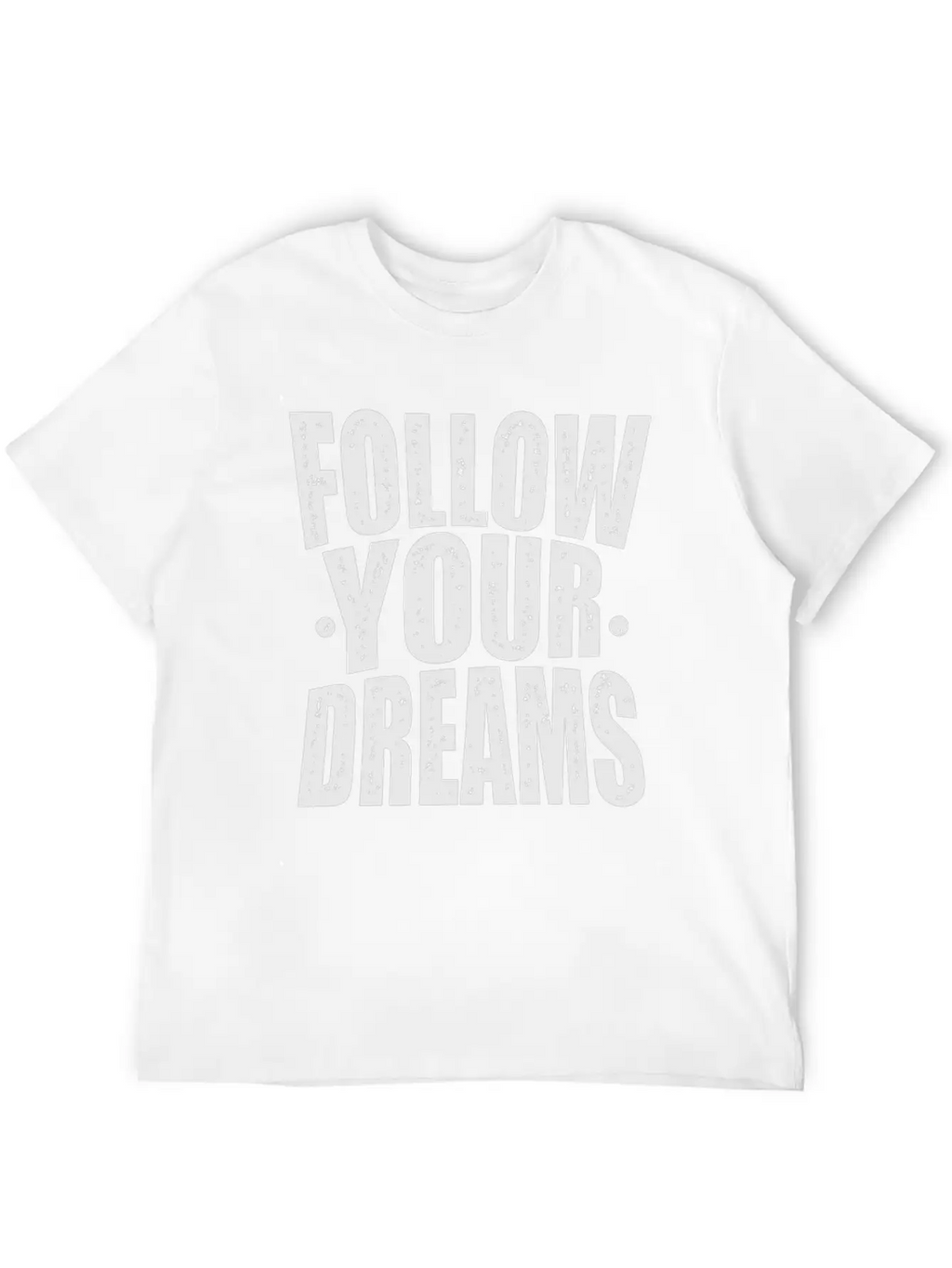 Follow Your Dreams Typography Essential Cotton Tee For Daily Outfits – Unisex Style