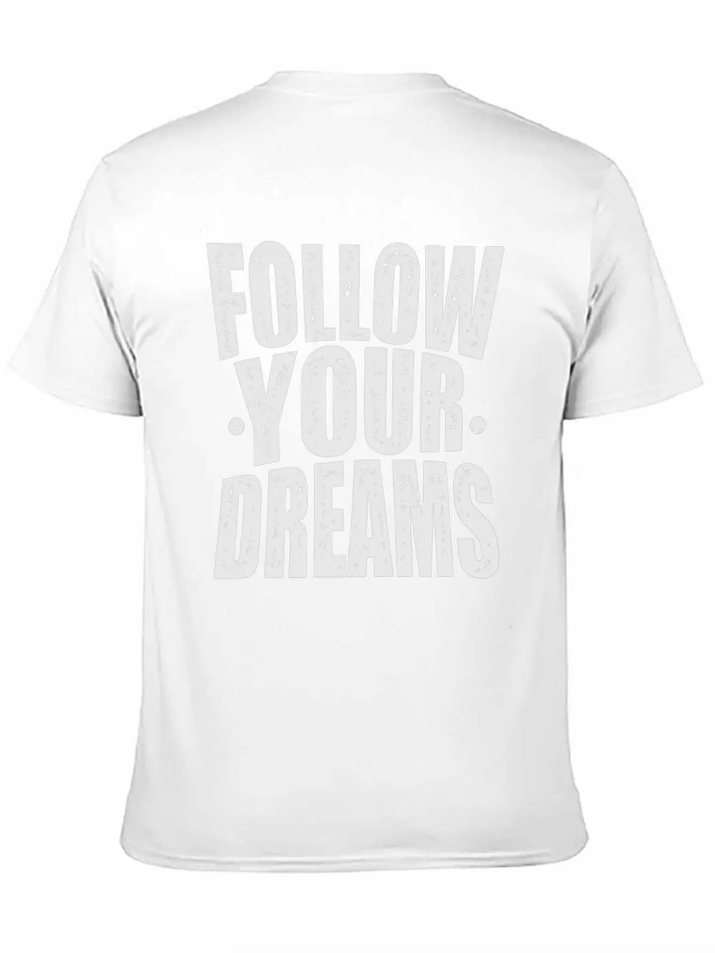 Follow Your Dreams Typography Essential Cotton Tee For Daily Outfits – Unisex Style