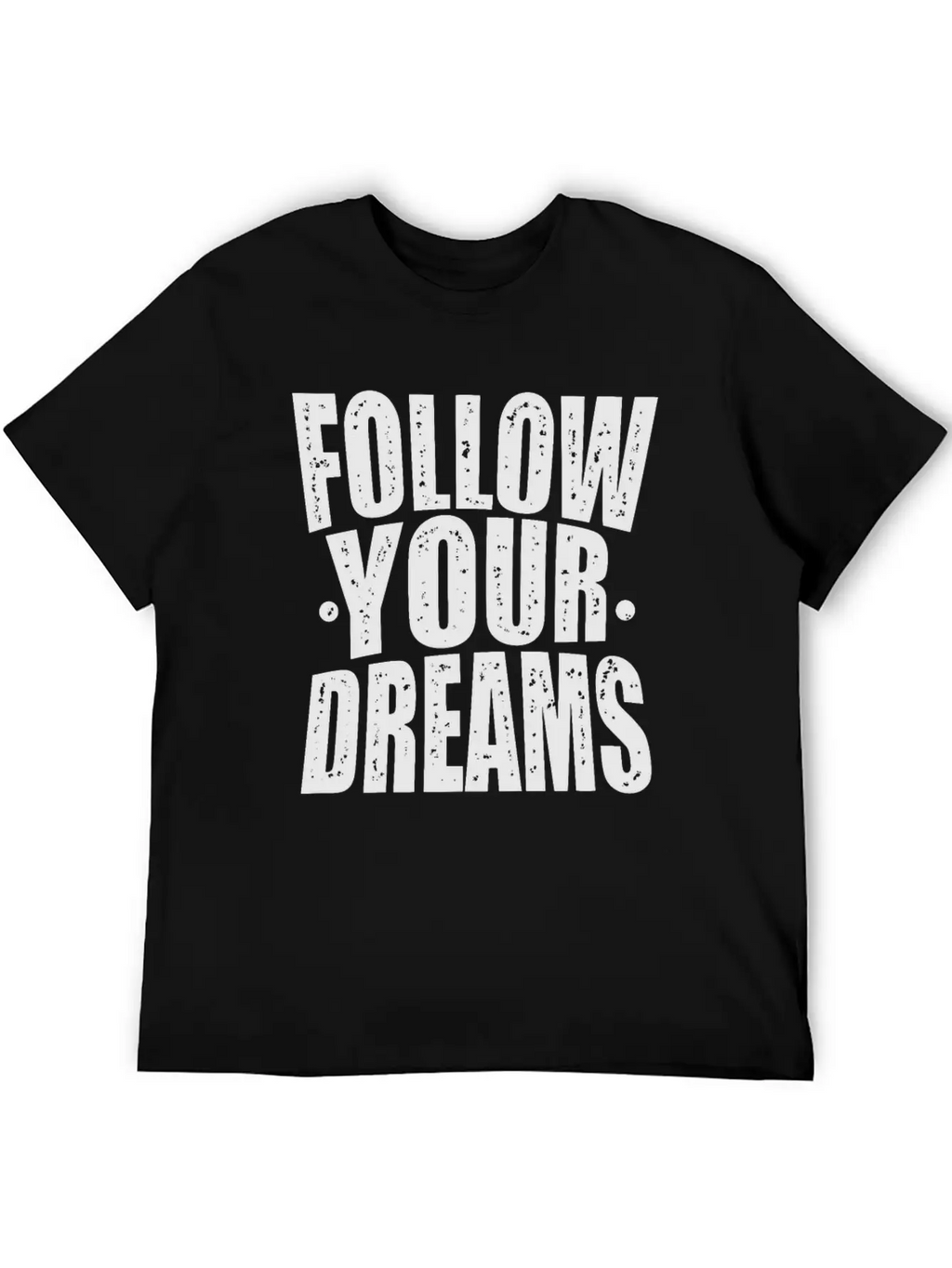 Follow Your Dreams Typography Essential Cotton Tee For Daily Outfits – Unisex Style