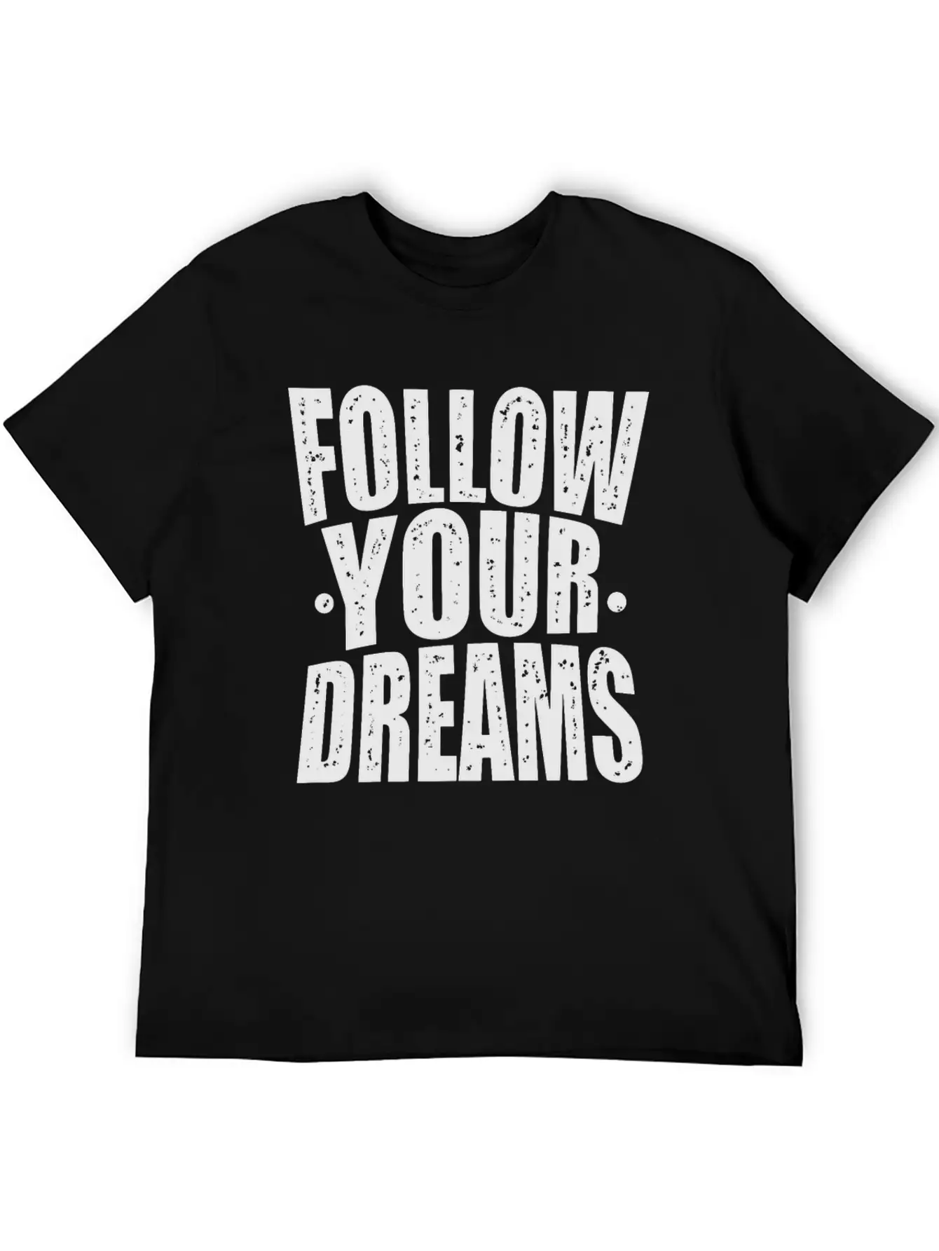 Follow Your Dreams Typography Essential Cotton Tee For Daily Outfits – Unisex Style