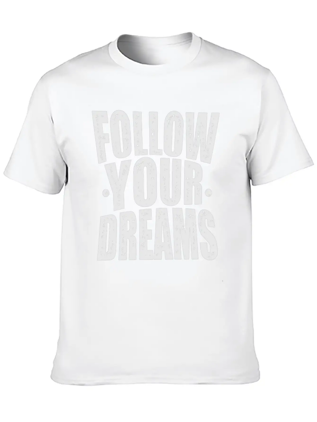 Follow Your Dreams Typography Essential Cotton Tee For Daily Outfits – Unisex Style
