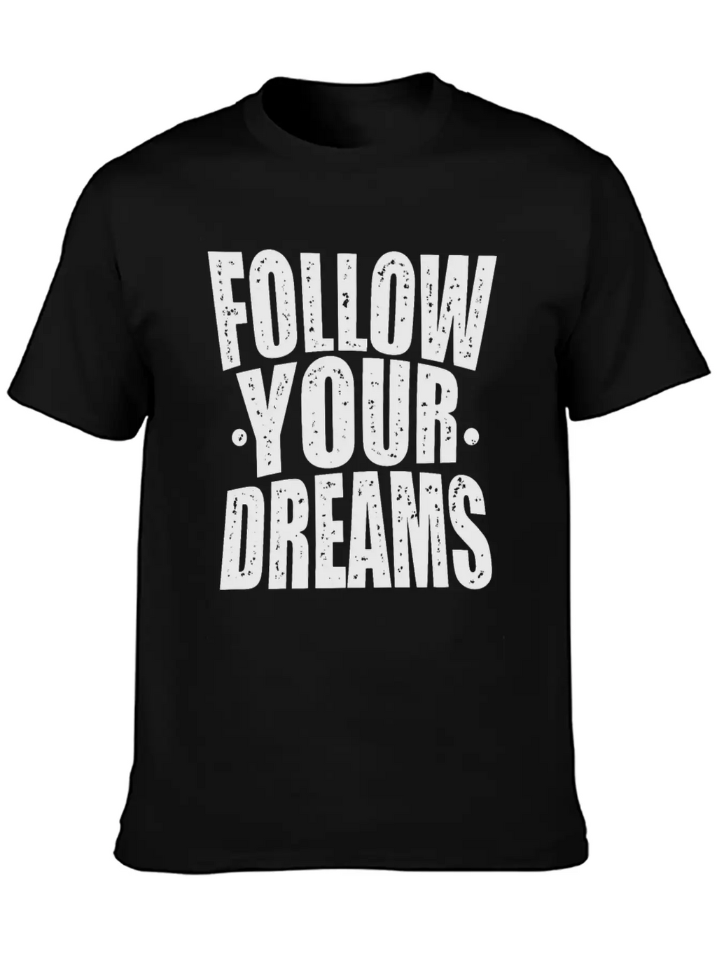 Follow Your Dreams Typography Essential Cotton Tee For Daily Outfits – Unisex Style
