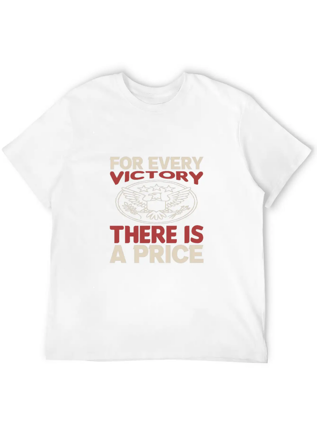 For Every Victory There Is A Price Classic Cotton Tee – Unisex Comfort For Any Season