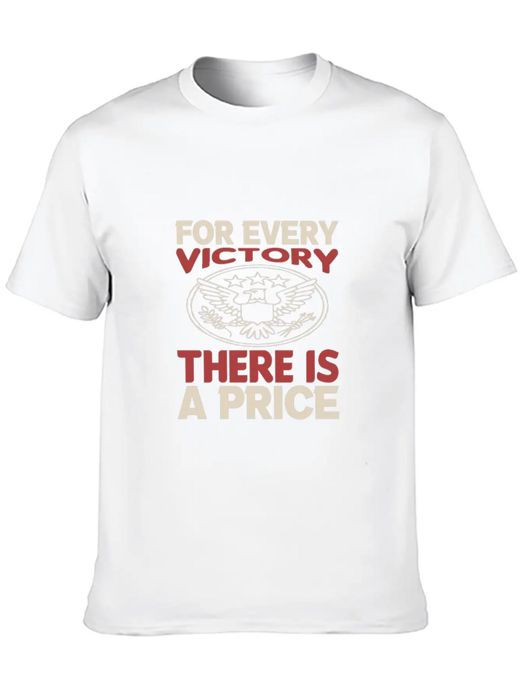 For Every Victory There Is A Price Classic Cotton Tee – Unisex Comfort For Any Season