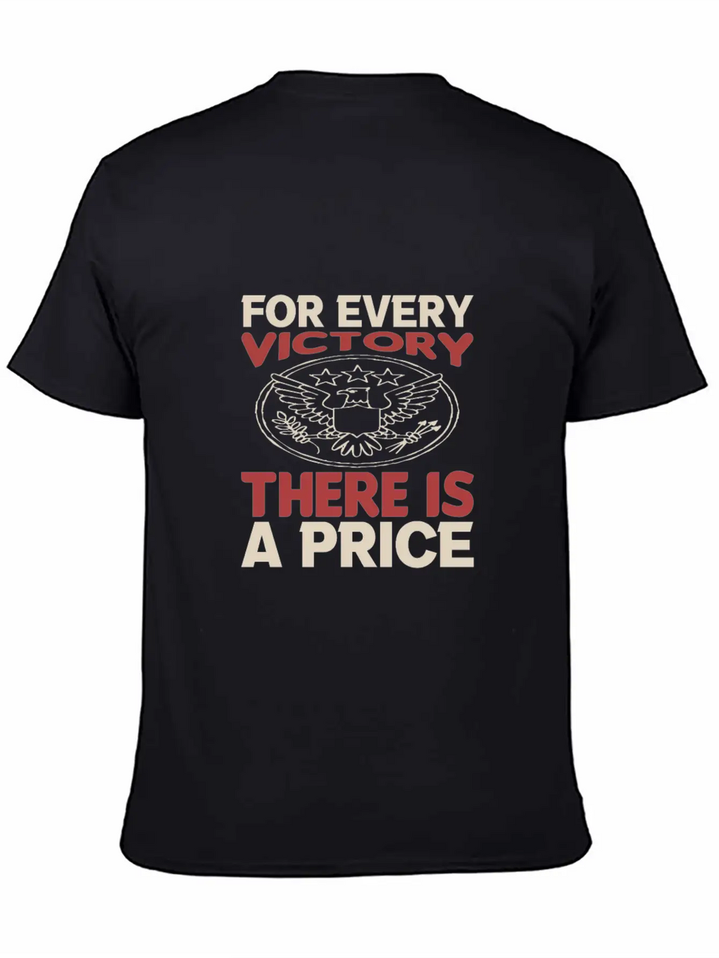For Every Victory There Is A Price Classic Cotton Tee – Unisex Comfort For Any Season
