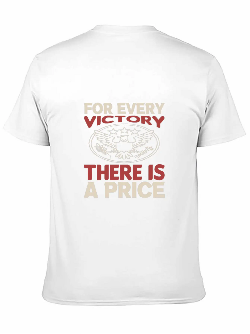 For Every Victory There Is A Price Classic Cotton Tee – Unisex Comfort For Any Season