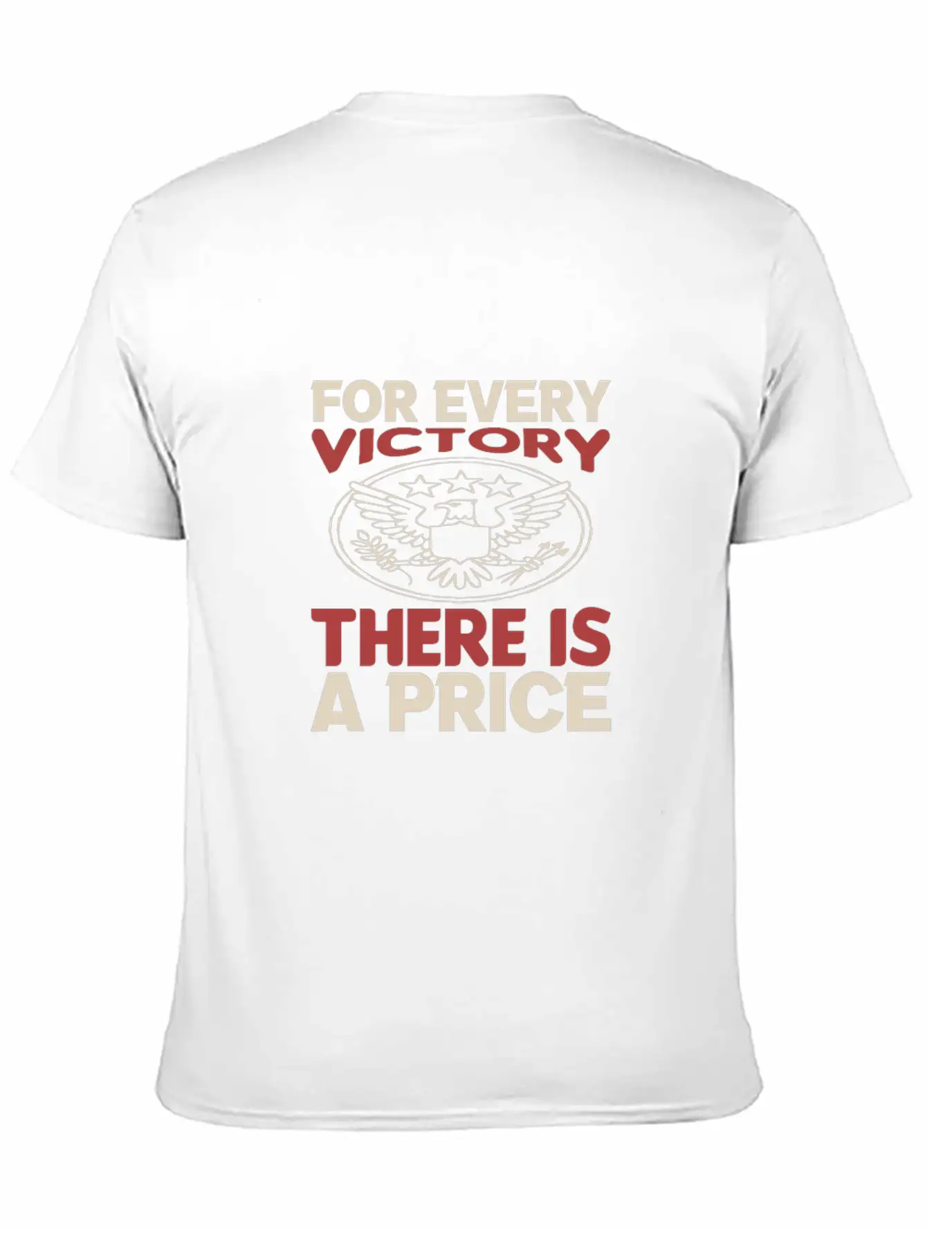 For Every Victory There Is A Price Classic Cotton Tee – Unisex Comfort For Any Season