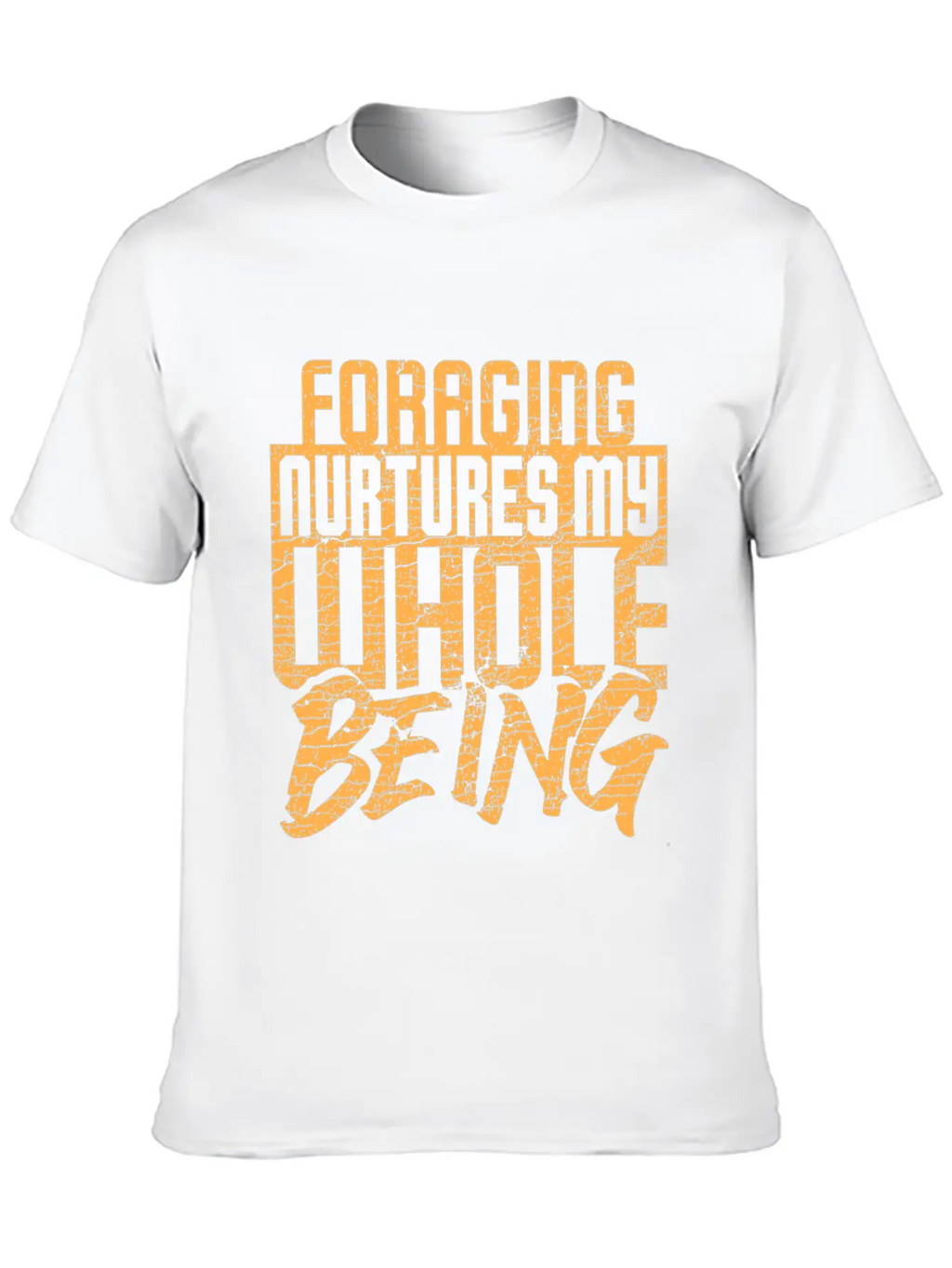 Foraging Nurtures My Whole Being Basic Graphic T-Shirt – Daily Comfort In Soft Cotton