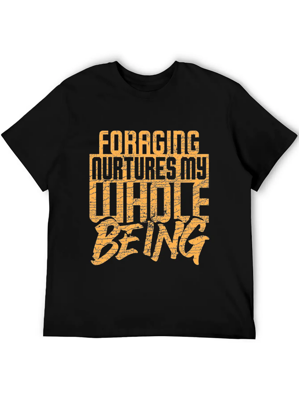 Foraging Nurtures My Whole Being Basic Graphic T-Shirt – Daily Comfort In Soft Cotton