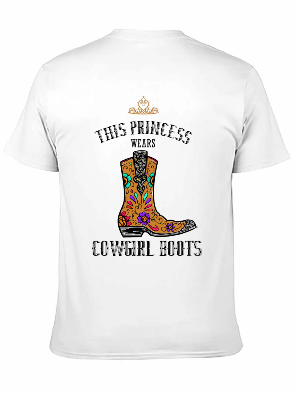 Forget Glass Slippers Princess Wears Cowboy Boots Basic Graphic T-Shirt – Daily Comfort In Soft Cotton