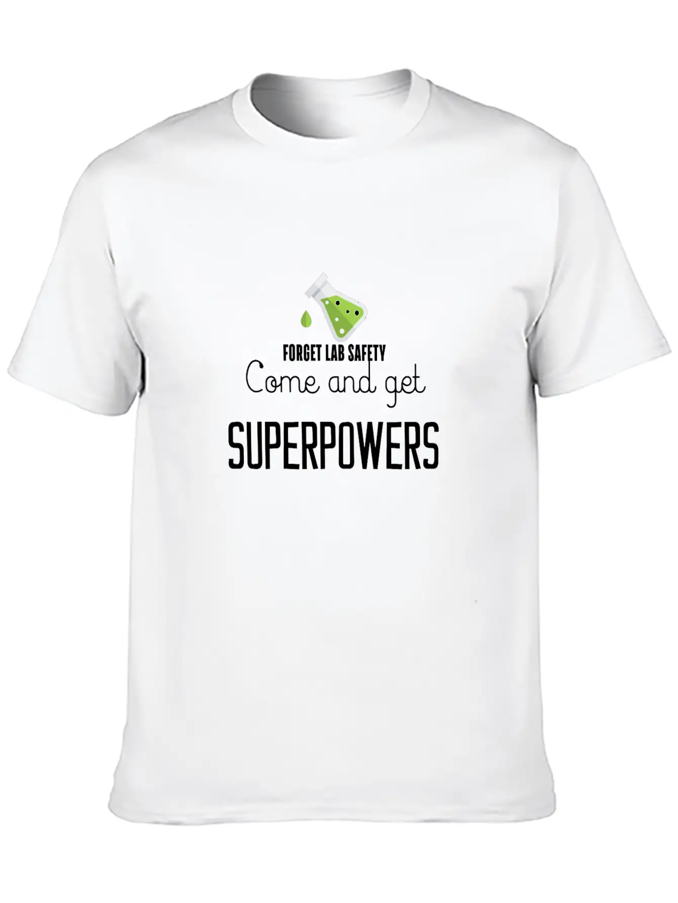 Forget Lab Safety Come And Get Superpowers Essential Cotton Tee For Daily Outfits – Unisex Style