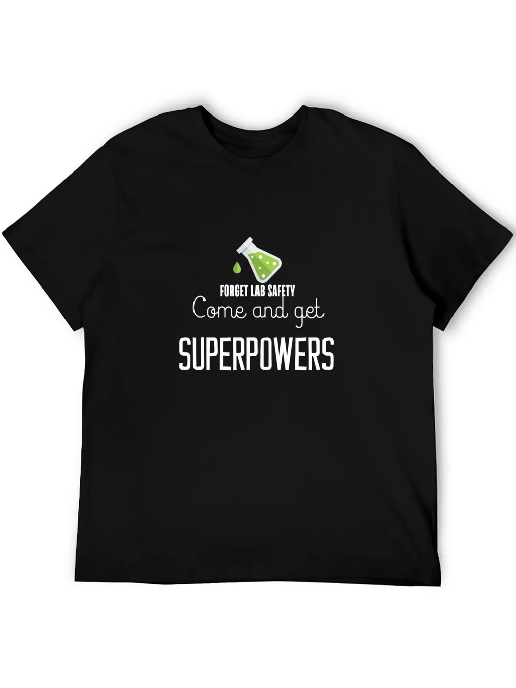 Forget Lab Safety Come And Get Superpowers Essential Cotton Tee For Daily Outfits – Unisex Style