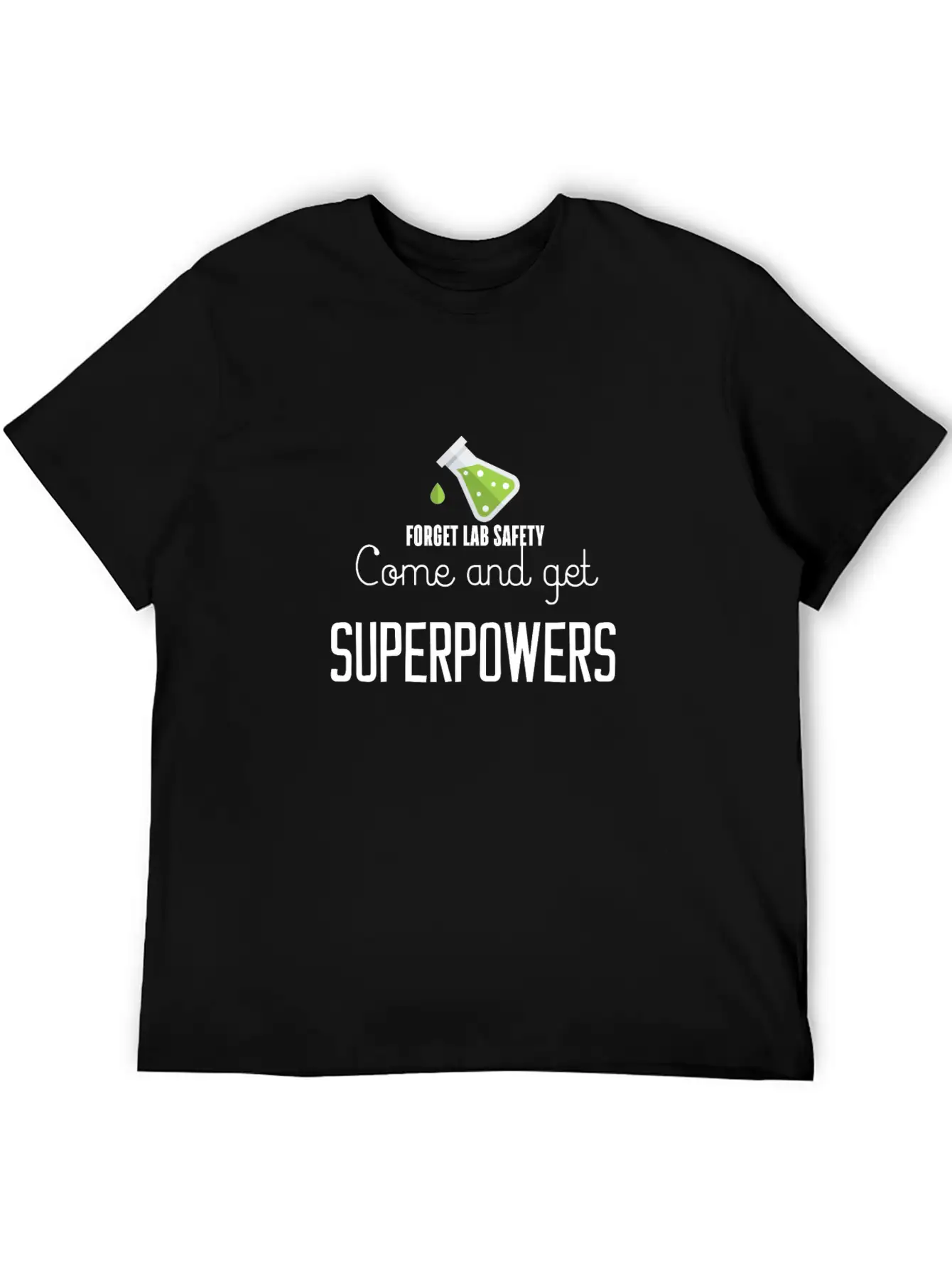 Forget Lab Safety Come And Get Superpowers Essential Cotton Tee For Daily Outfits – Unisex Style