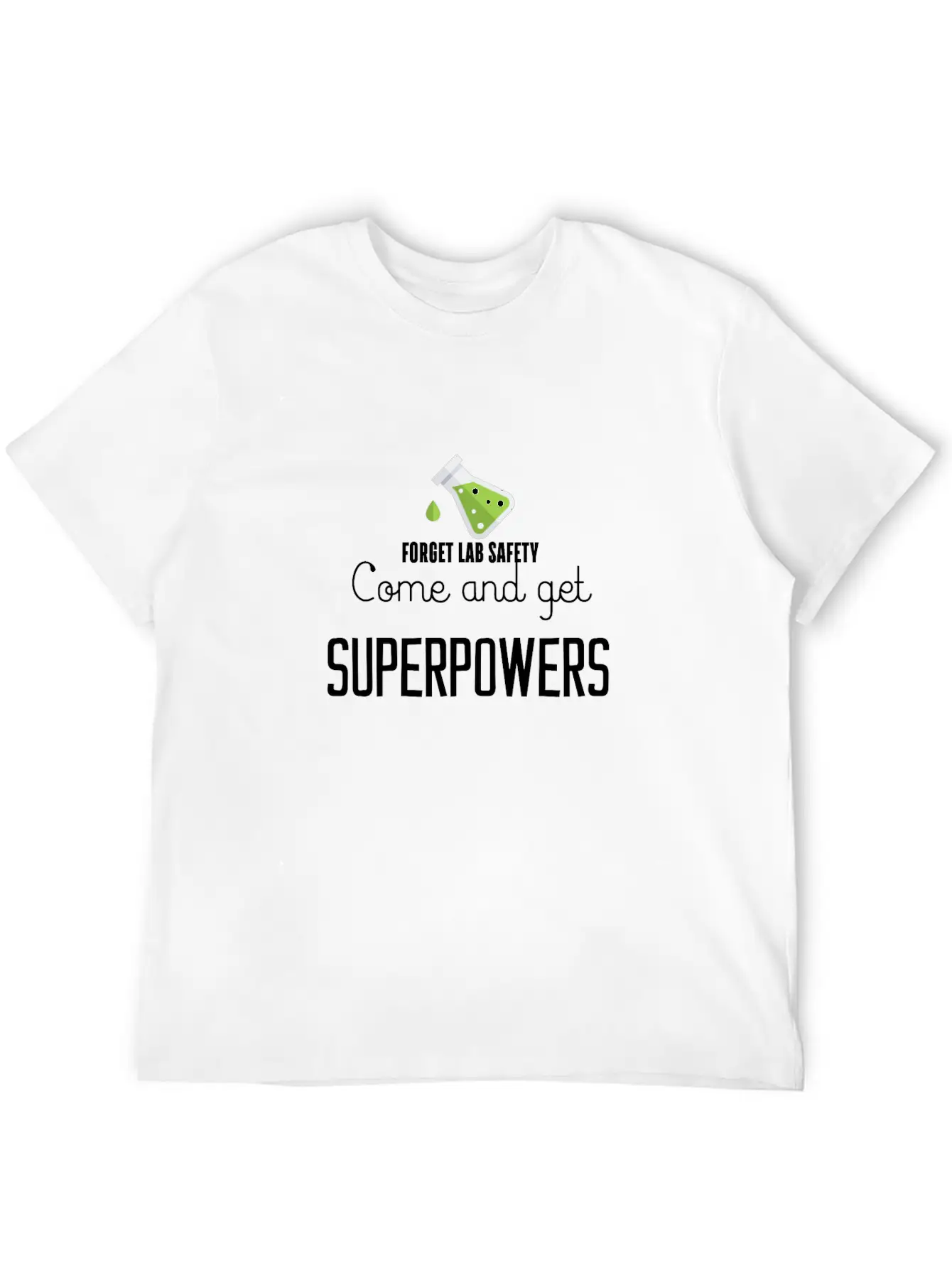 Forget Lab Safety Come And Get Superpowers Essential Cotton Tee For Daily Outfits – Unisex Style