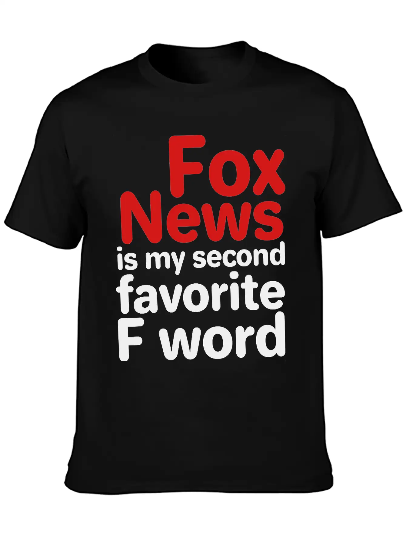 Fox News Is My Second Favorite F Word Breathable Graphic T-Shirt – Perfect For Casual Days