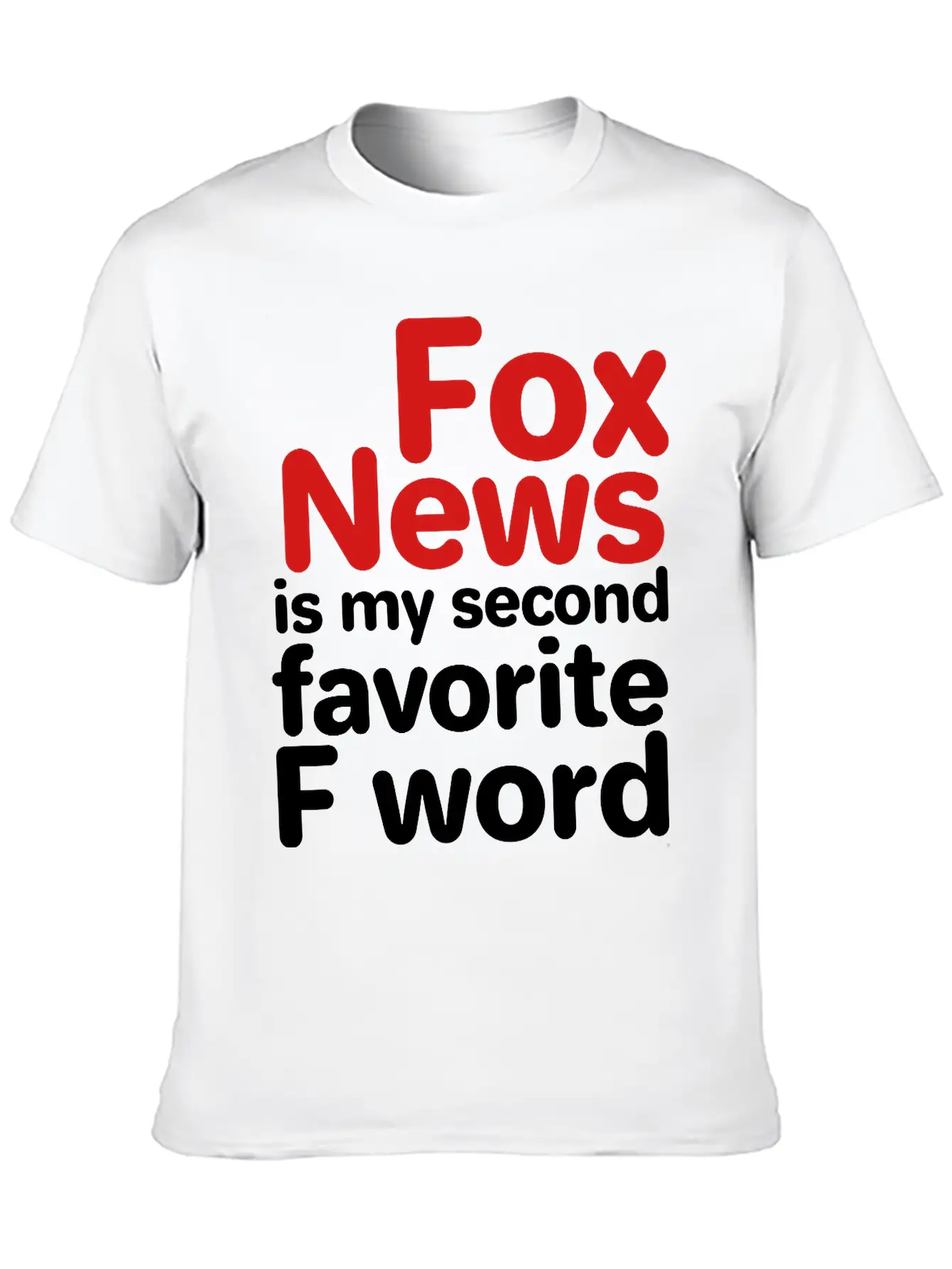 Fox News Is My Second Favorite F Word Breathable Graphic T-Shirt – Perfect For Casual Days