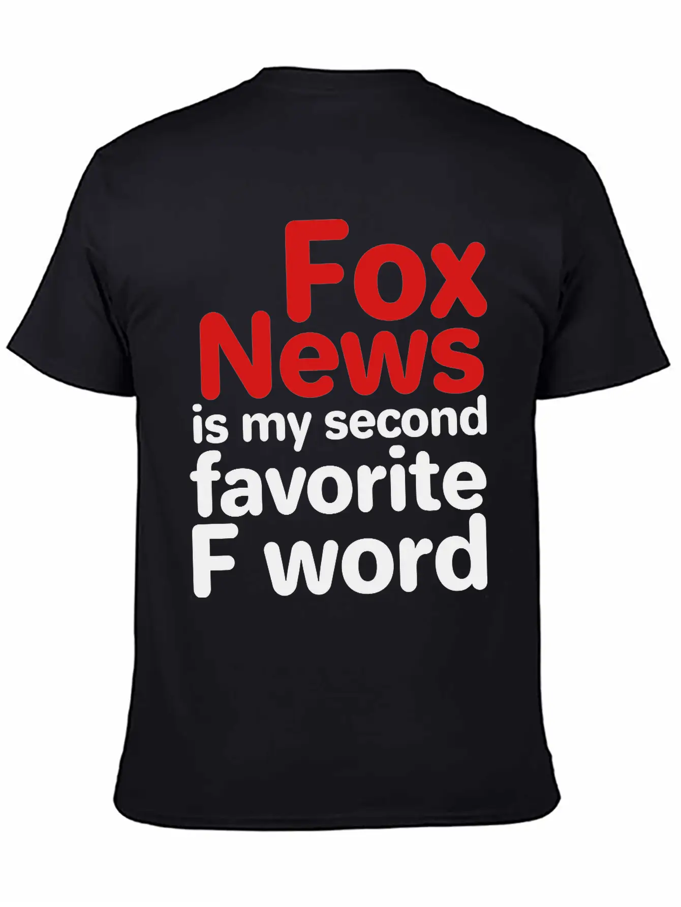 Fox News Is My Second Favorite F Word Breathable Graphic T-Shirt – Perfect For Casual Days