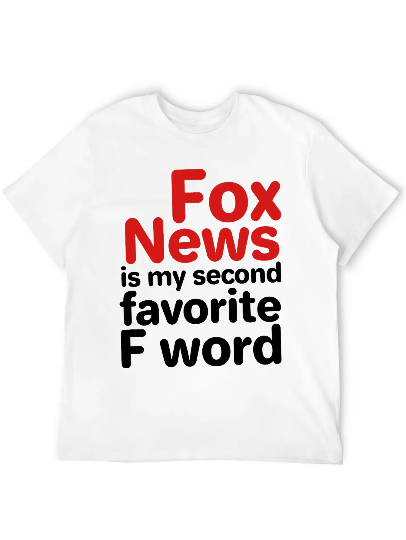 Fox News Is My Second Favorite F Word Breathable Graphic T-Shirt – Perfect For Casual Days