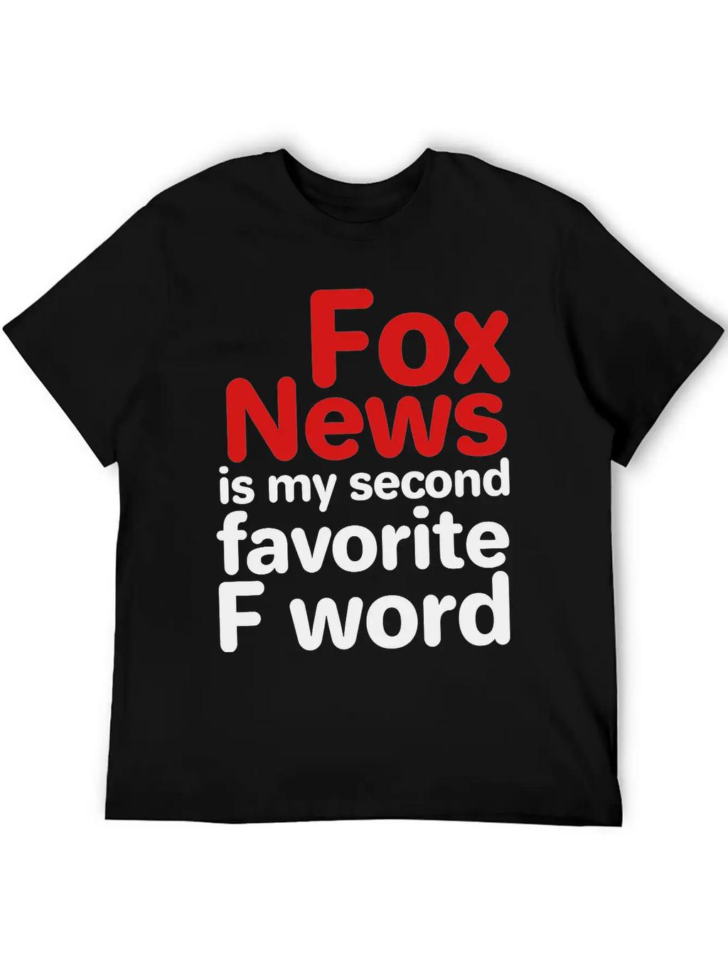 Fox News Is My Second Favorite F Word Breathable Graphic T-Shirt – Perfect For Casual Days
