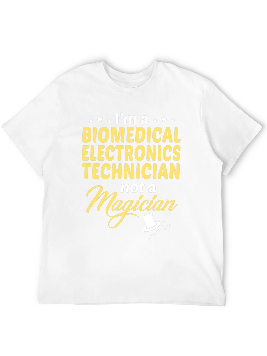 Biomedical Electronics Technician T-Shirt - Not a Magician