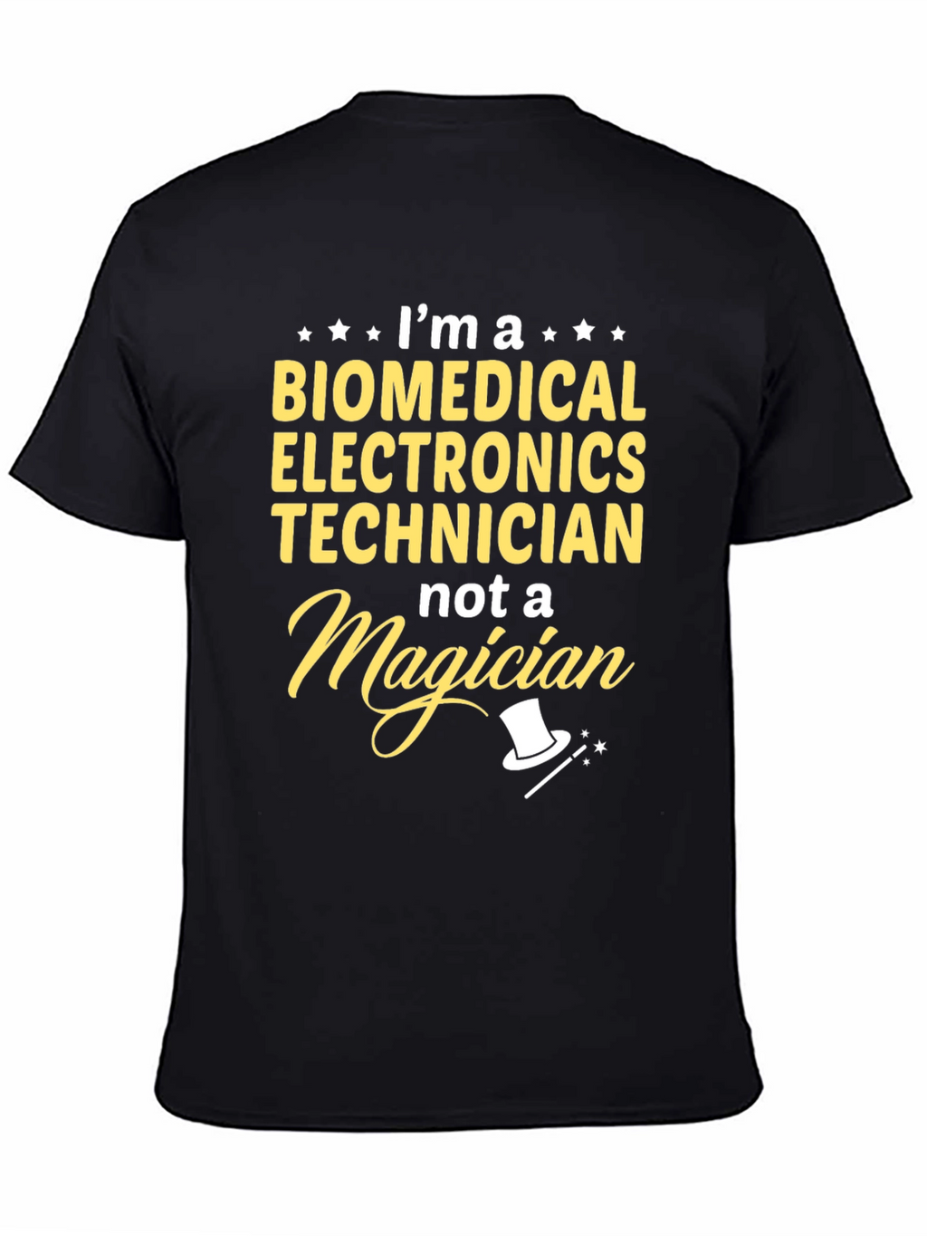 Biomedical Electronics Technician T-Shirt - Not a Magician